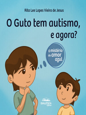 cover image of O Guto tem autismo, e agora?